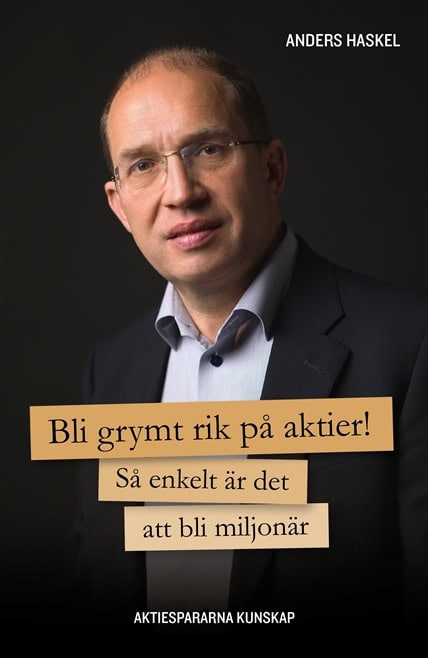 Haskel, Anders | Bli grymt rik på aktier!