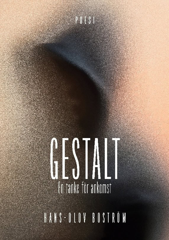 Boström, Hans-Olov | Gestalt : En tanke för ankomst