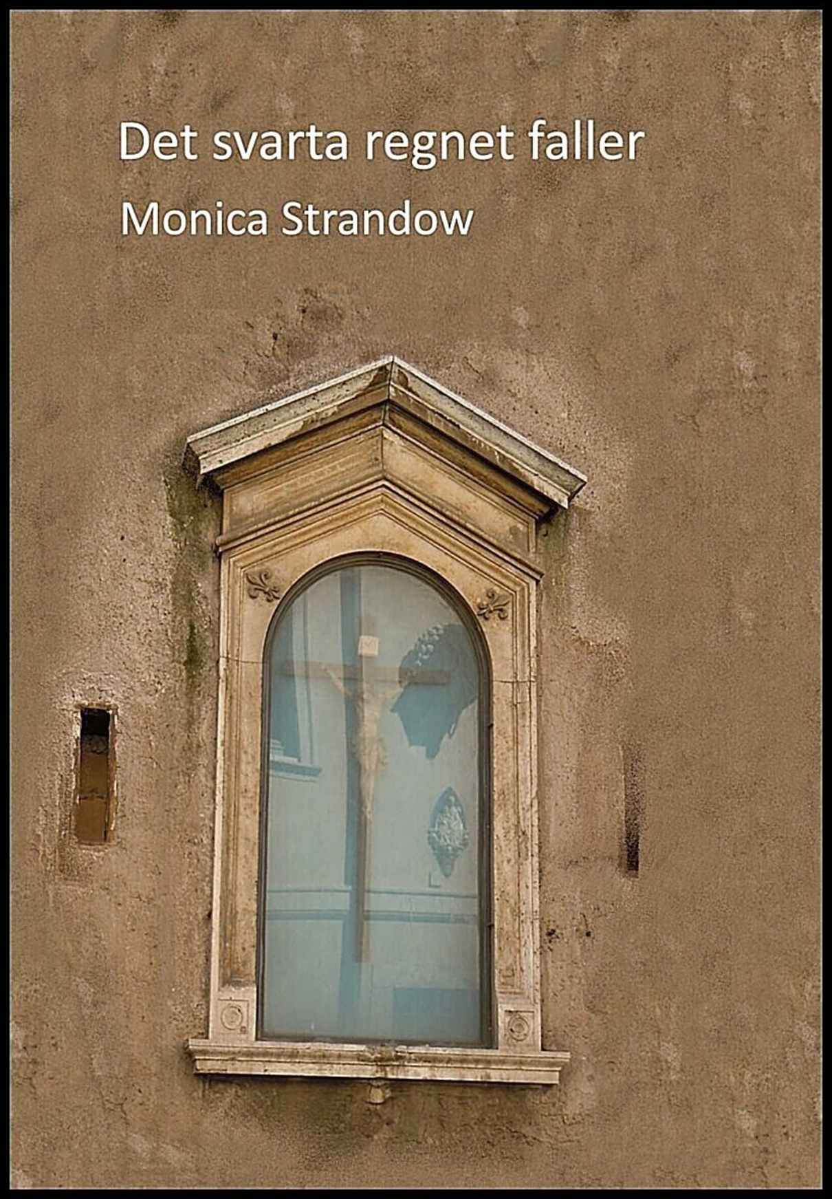 Strandow, Monica | Det svarta regnet faller