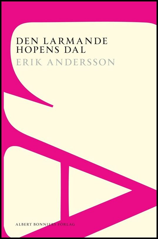 Andersson, Erik | Den larmande hopens dal : Roman