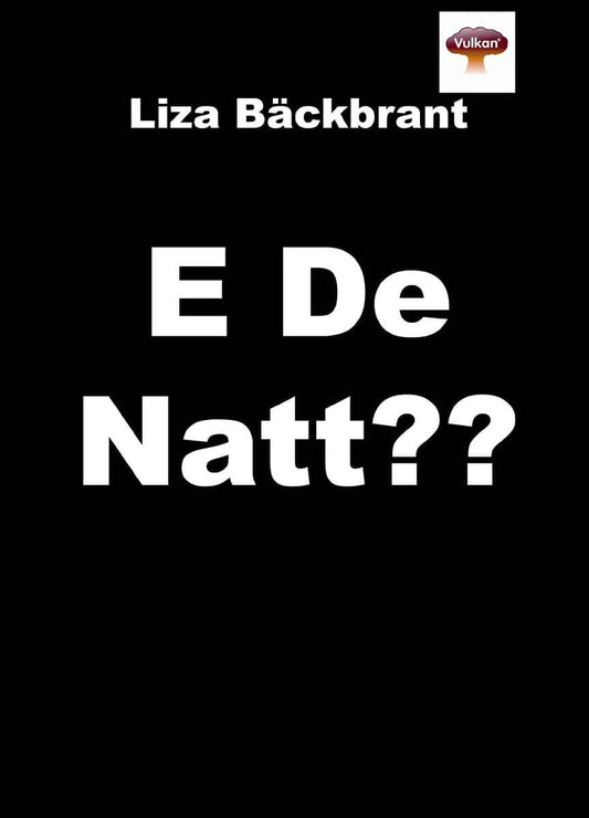 Bäckbrant, Liza | E de natt??