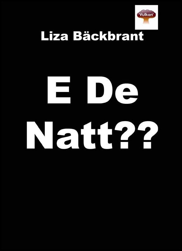 Bäckbrant, Liza | E de natt??