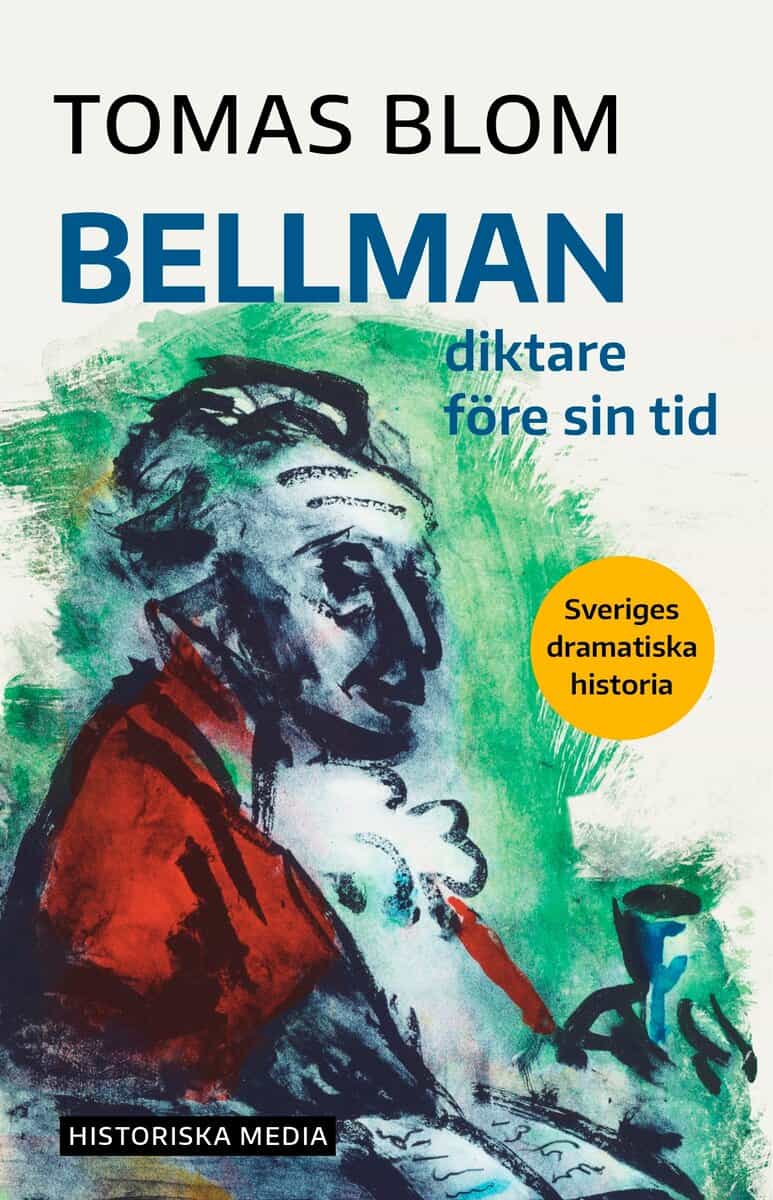 Blom, Tomas | Bellman : Diktare före sin tid