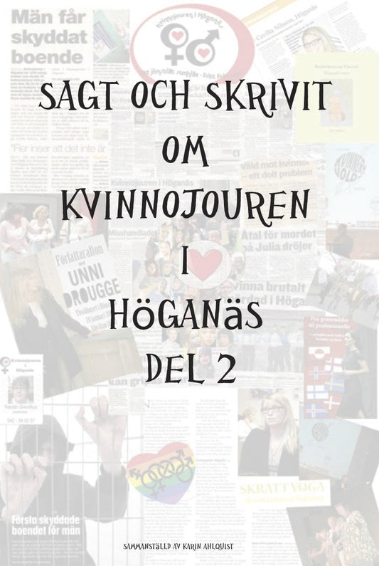 DRAFT, DRAFT | | Sagt och skrivit om Kvinnojouren i Höganäs Del 2