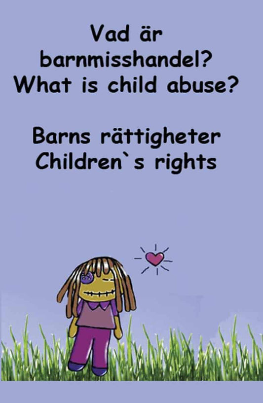 Barns rättigheter : Vad är barnmisshandel? / Children´s rights : what is child abuse?