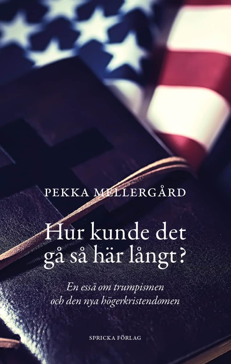 Mellergård, Pekka | Hur kunde det gå så här långt? : En essä om trumpismen och den nya högerkristendomen