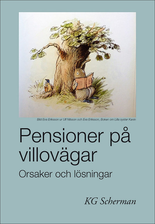 Scherman, Karl Gustaf | Pensioner på villovägar : orsaker och lösningar : Orsaker och lösningar