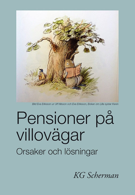 Scherman, Karl Gustaf | Pensioner på villovägar : orsaker och lösningar : Orsaker och lösningar