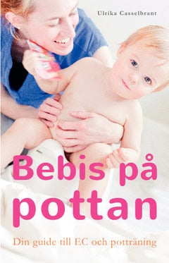 Casselbrant, Ulrika | Bebis på pottan : Din guide till EC och potträning