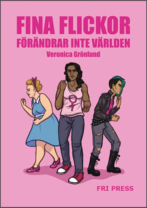 Grönlund, Veronica | Fina flickor förändrar inte världen