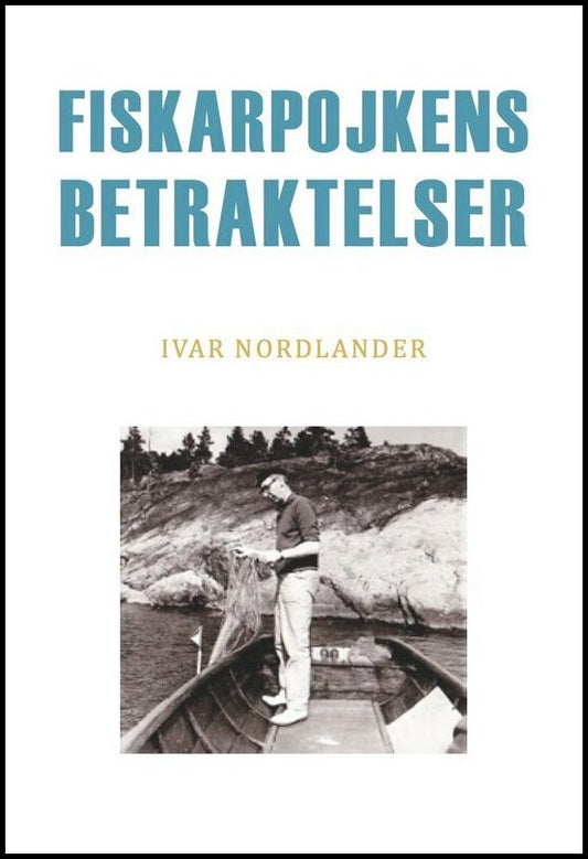 Nordlander, Ivar | Fiskarpojkens betraktelser