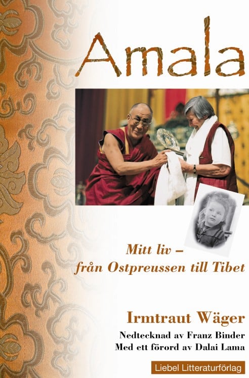 Wäger, Irmtraut | Binder, Franz | Amala  Mitt liv : Från Ostpreussen till Tibet