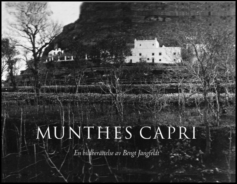 Jangfeldt, Bengt | Munthes Capri : En bildberättelse av Bengt Jangfeldt