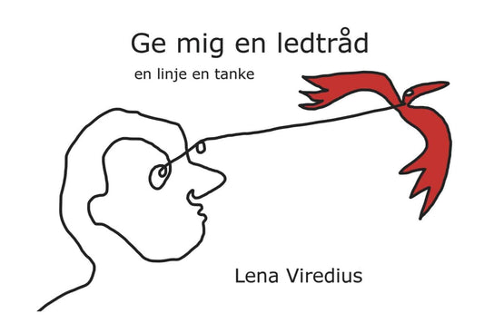 Viredius, Lena | Ge mig en ledtråd : En linje, en tanke