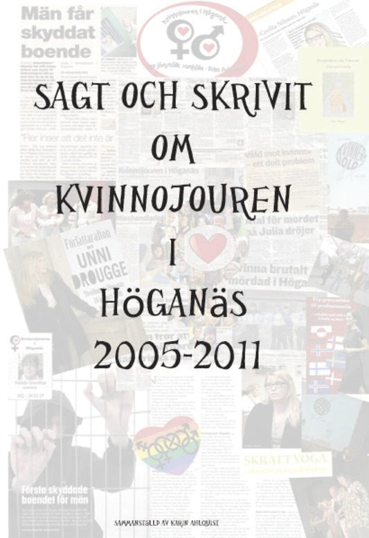 DRAFT, DRAFT | | Sagt och skrivet om Kvinnojouren i Höganäs 2005 : 2011