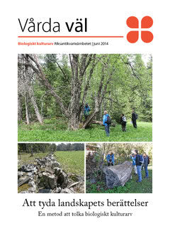 Att tyda landskapets berättelser : En metod att tolka biologiskt kulturarv