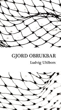 Uhlbors, Ludvig | Gjord obrukbar