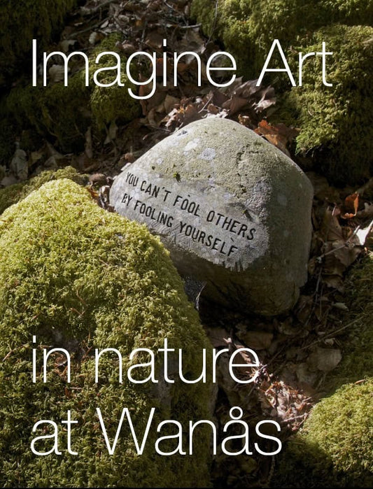 Wachtmeister, Marika | Imagine Art : In nature at Wanås