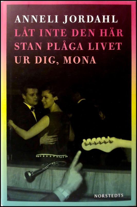 Jordahl, Anneli | Låt inte den här stan plåga livet ur dig, Mona