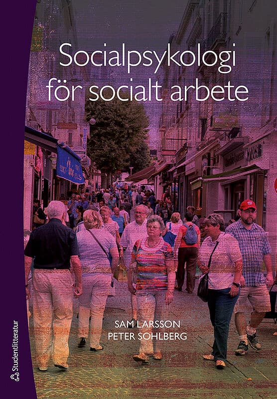 Larsson, Sam | Sohlberg, Peter | Socialpsykologi för socialt arbete