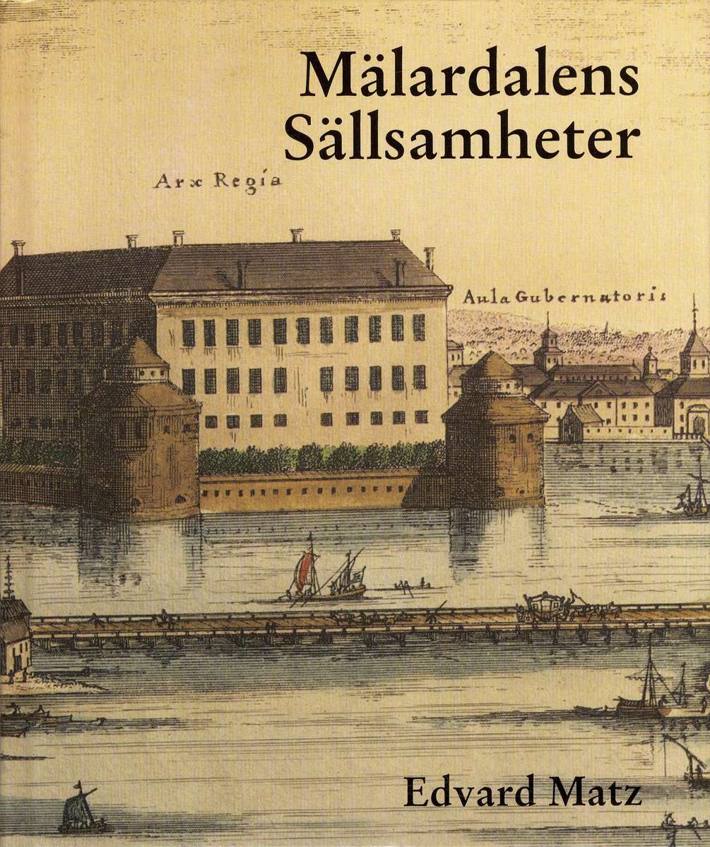 Matz, Edvard | Mälardalens sällsamheter