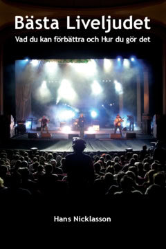 Nicklasson, Hans | Bästa liveljudet : Vad du kan förbättra och hur du gör det