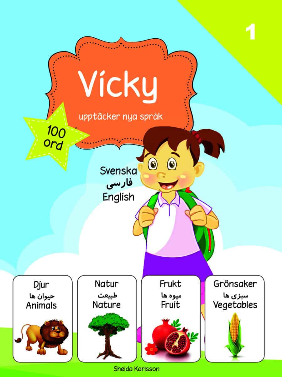 Karlsson, Sheida | Vicky upptäcker nya språk : Svenska / persiska / engelska