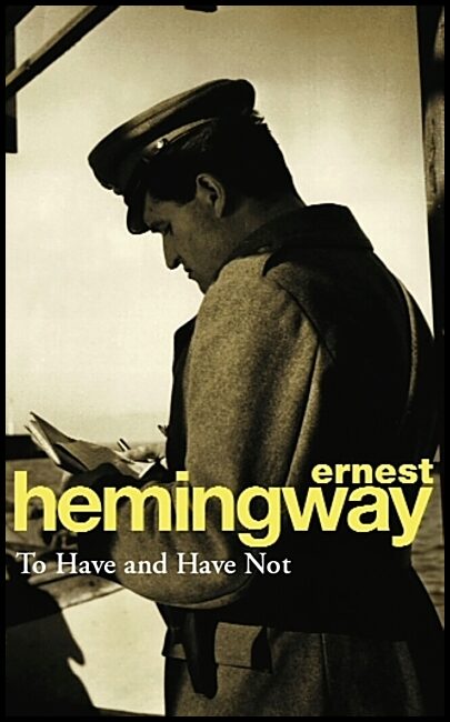 Hemingway, Ernest | To have and have not