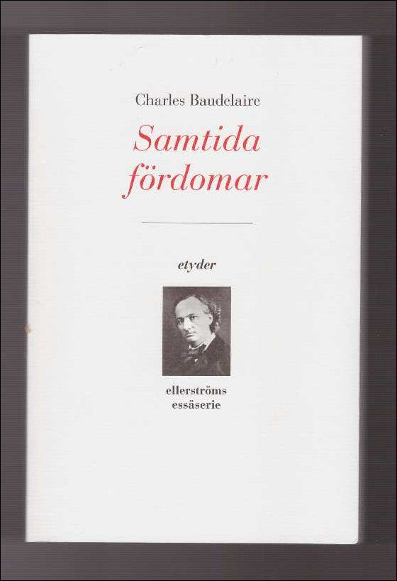 Baudelaire, Charles | Samtida fördomar. Litterära essäer