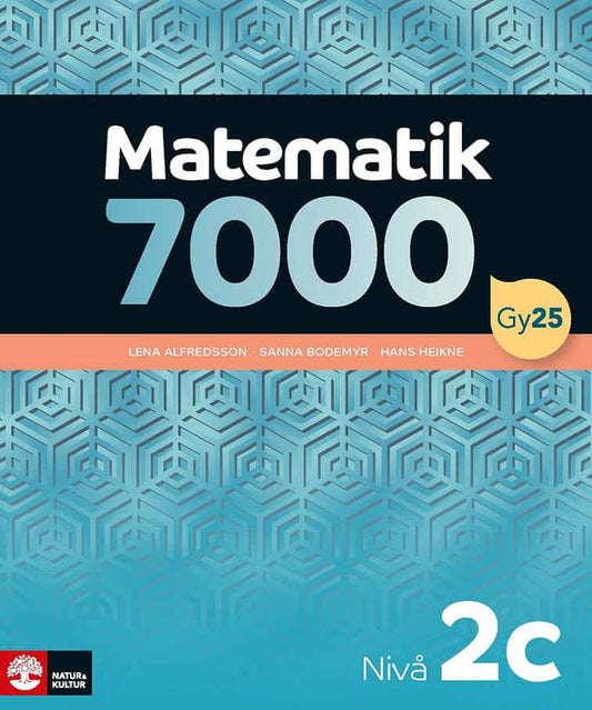 Alfredsson, Lena | Heikne, Hans | Bodemyr, Sanna | Matematik 7000 nivå 2c
