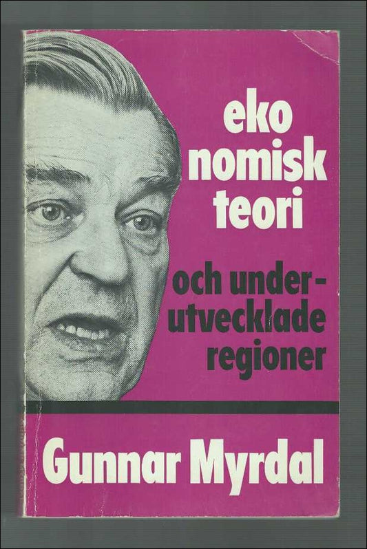 Myrdal, Gunnar | Ekonomisk teori och underutvecklade regioner