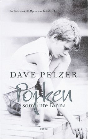 Pelzer, Dave | Pojken som inte fanns : Ett fosterbarns sökande efter kärleken hos en familj