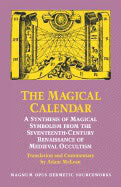 Mclean, Adam | Magical Calendar : A Synthesis of Magical Symbolism from the Seventeenth-Century Renaissance of Medieval ...