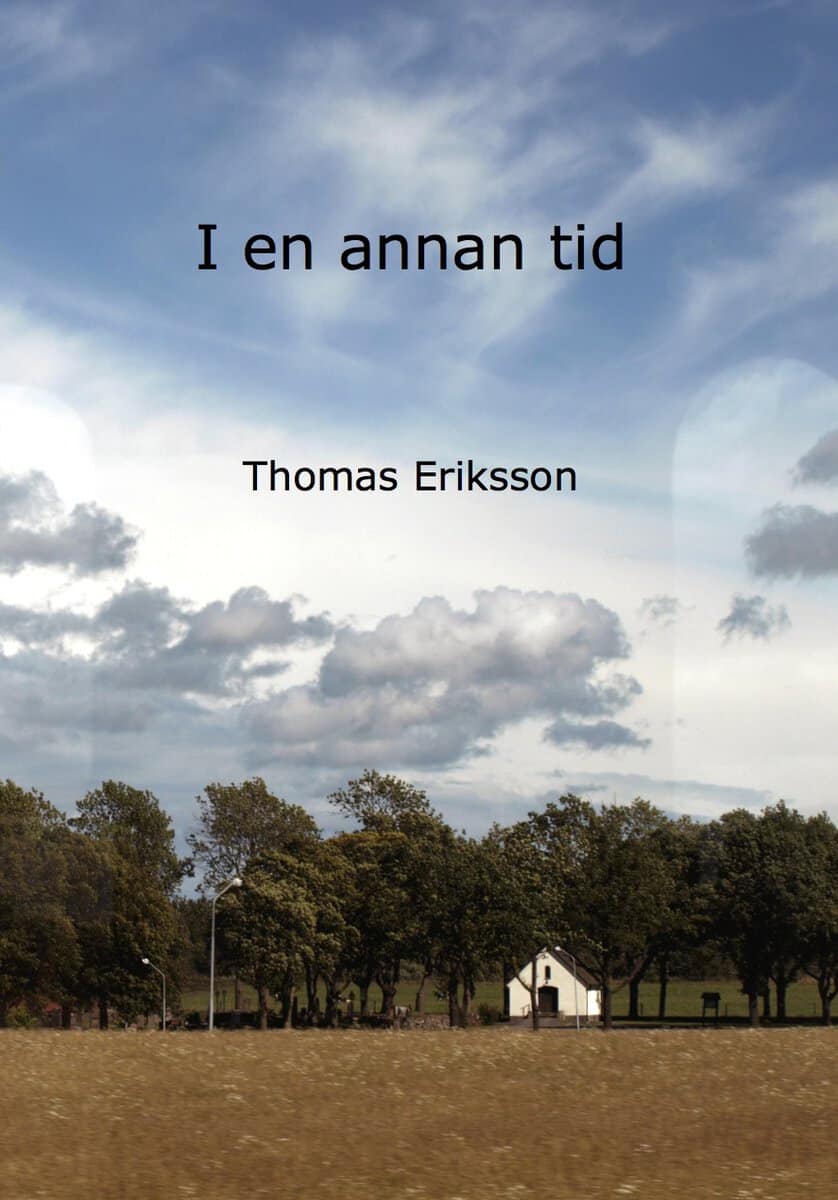 Eriksson, Thomas | I en annan tid