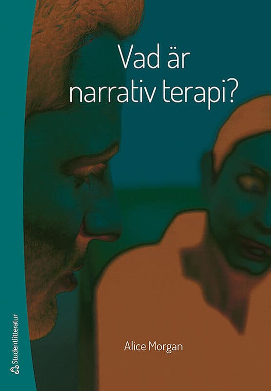Morgan, Alice | Vad är narrativ terapi?