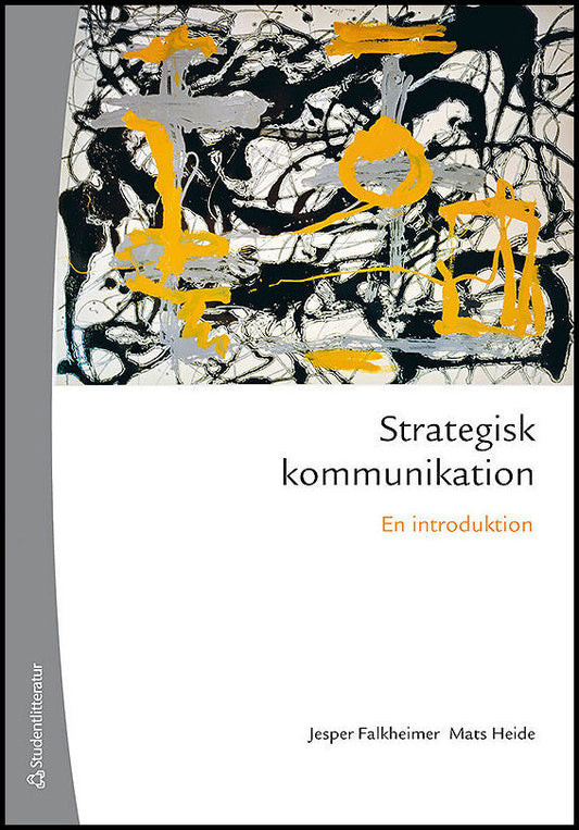 Falkheimer, Jesper | Heide, Mats | Strategisk kommunikation : En introduktion