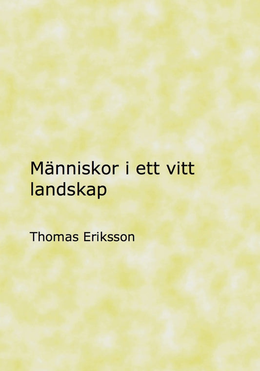 Eriksson, Thomas | Människor i ett vitt landskap