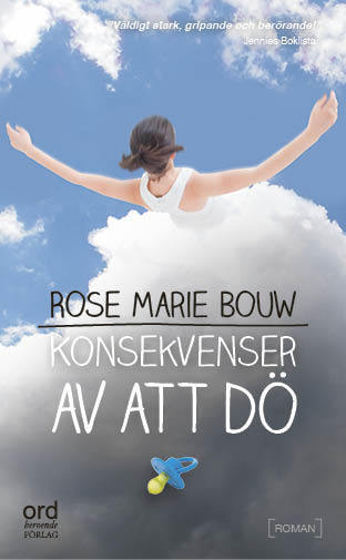 Bouw, Rose Marie | Konsekvenser av att dö