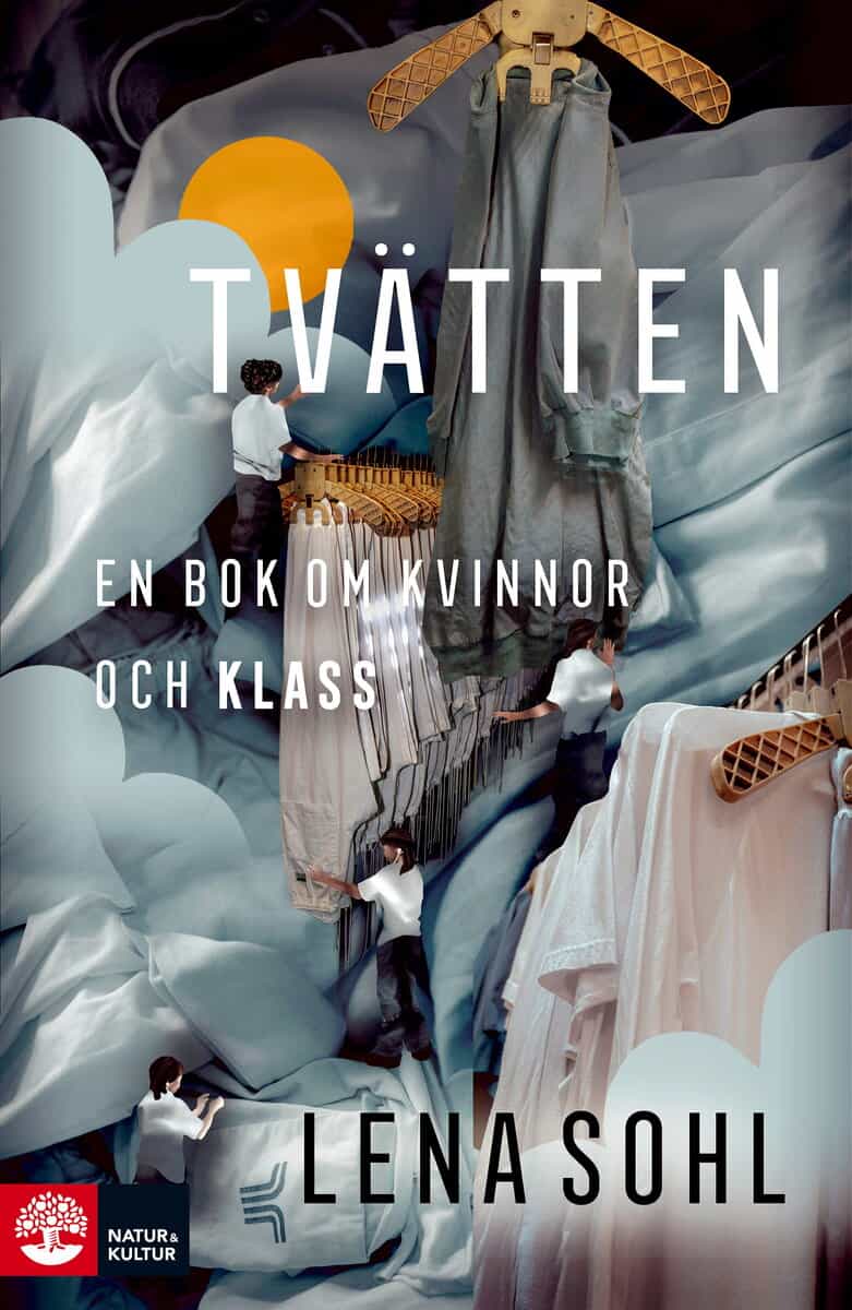 Sohl, Lena | Tvätten : En bok om kvinnor och klass