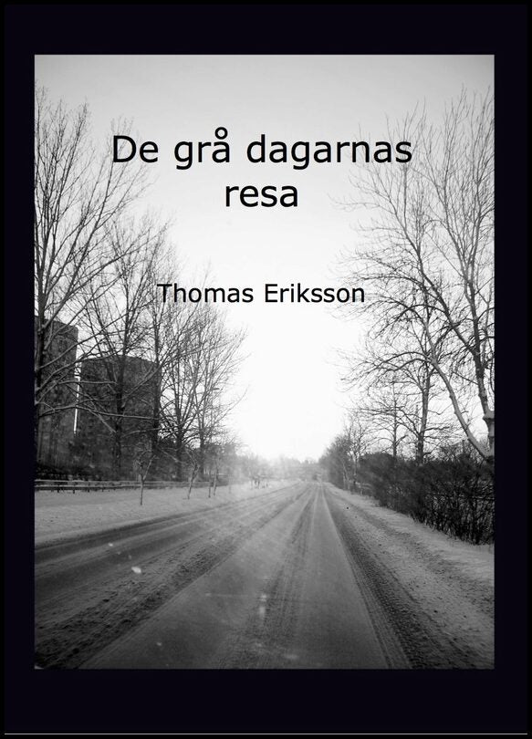 Eriksson, Thomas | De grå dagarnas resa