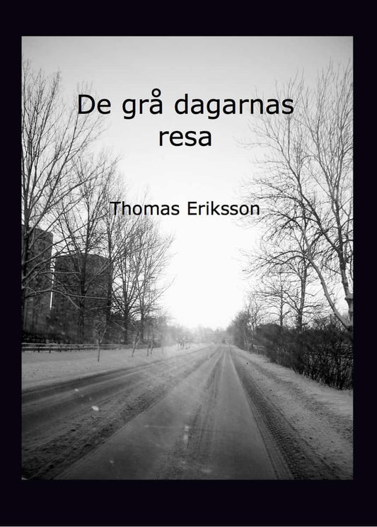 Eriksson, Thomas | De grå dagarnas resa