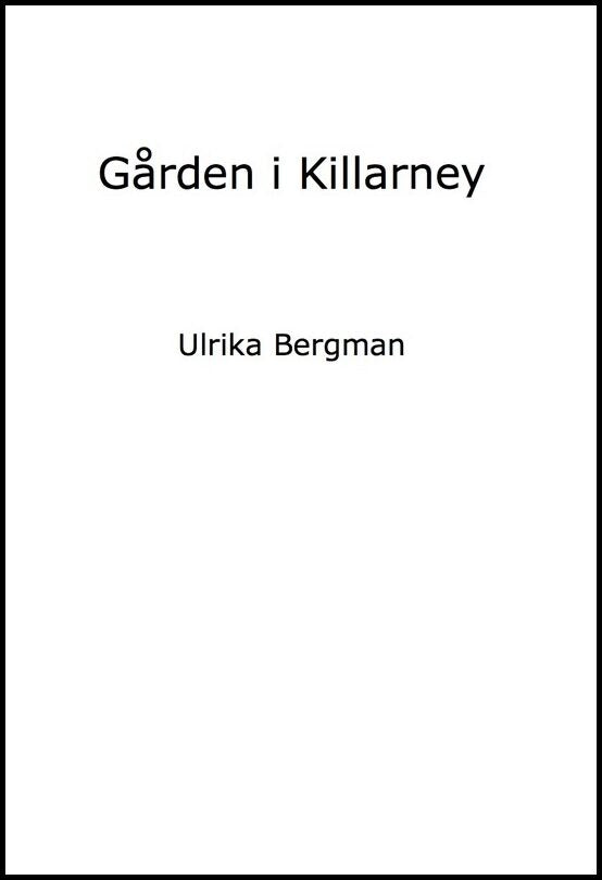 Bergman, Ulrika | Gården i Killarney