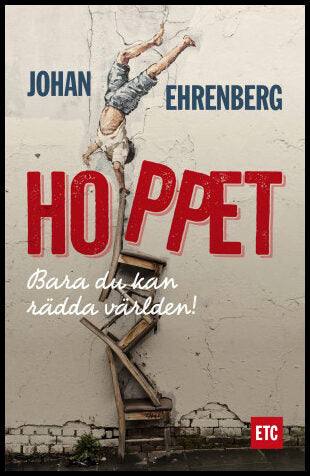 Ehrenberg, Johan | Hoppet : Bara du kan rädda världen