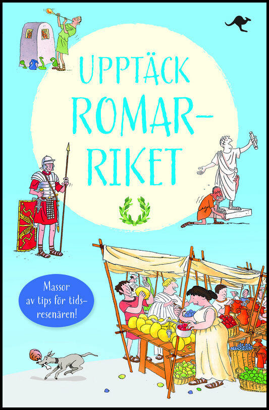 Sims, Lesley| Stowell, Louie| Neij, Maria [red.] | Upptäck romarriket : Baserad på Lucius Minimus Britanicus resor