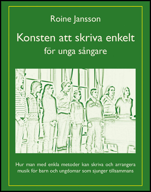 Jansson, Roine | Konsten att skriva enkelt : För unga sångare