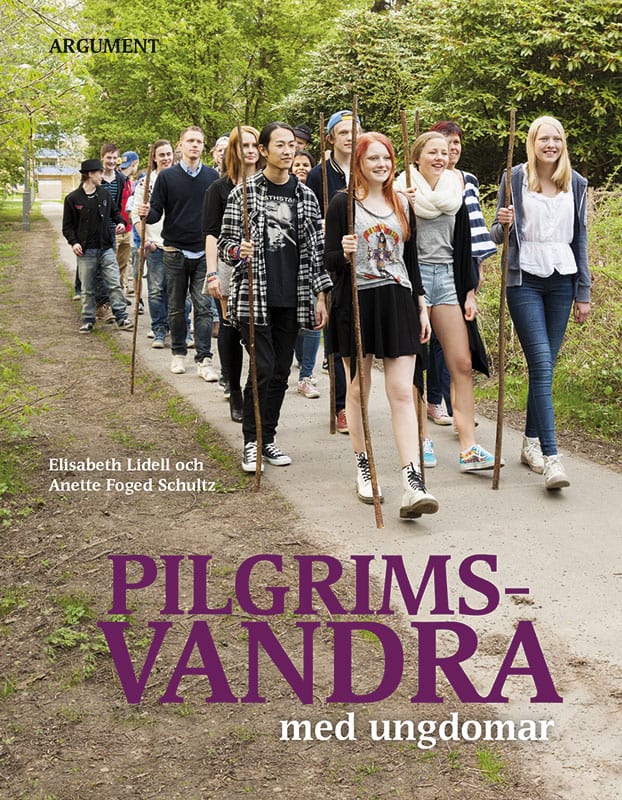 Lidell, Elisabeth | Foged Schultz, Anette | Pilgrimsvandra med ungdomar