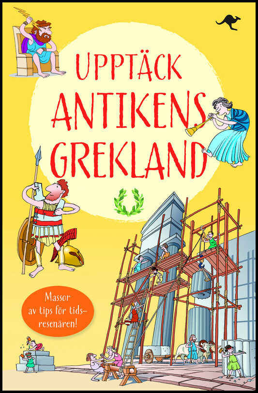 Sims, Lesley| Mason, Conrad| Neij, Maria [red.] | Upptäck antikens Grekland : En reseskildring av Aristoboulos av Aten