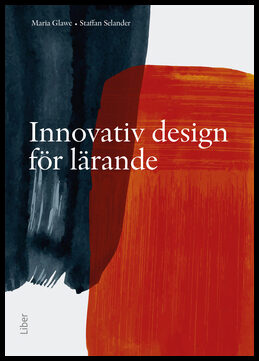 Glawe, Maria | Selander, Staffan | Innovativ design för lärande