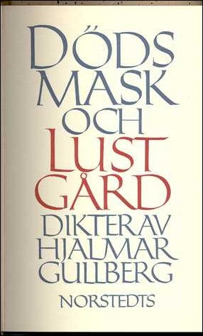 Gullberg, Hjalmar | Dödsmask och lustgård : Dikter