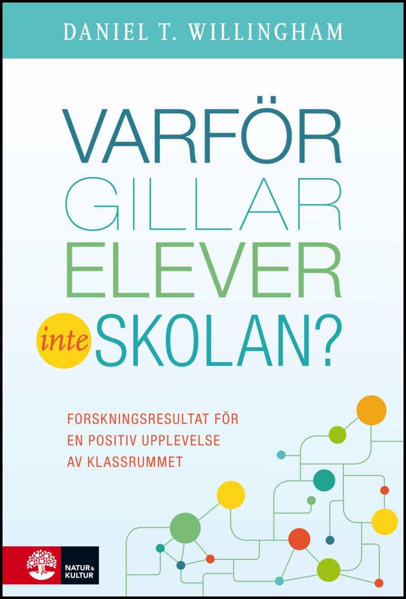 Willingham, Daniel T. | Varför gillar elever inte skolan? : Forskningsresultat för en positiv uppl